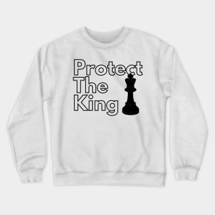 Protect the King (Clear Font Edition) Crewneck Sweatshirt